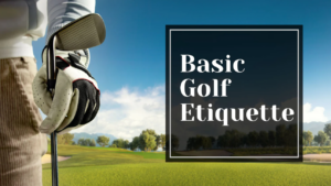 Golf Etiquette